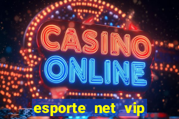 esporte net vip bet apostas